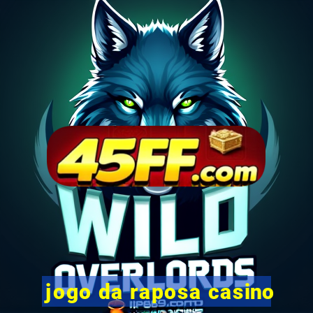 jogo da raposa casino
